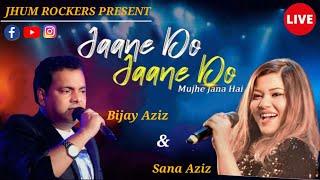 Jaane Do Jaane Do Mujhe | Bijay Aziz & Sana Aziz Duet Performance | Jhum Rockers Band | Live Show |