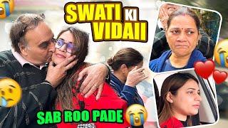 SWATI KI VIDAII || SAB ROO PADE || Ghar Chodh Ke Jana Padega || RajatSwatiVlogs