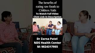 The benefits of eating raw foods to Children kids #shorts By Dr.Zarna Patel (NDS)| New Diet System