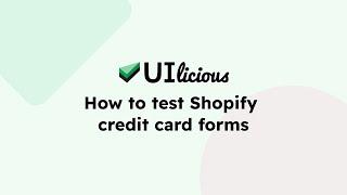 How to test Shopify credit card forms | UIlicious Test Automation Tutorials