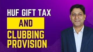 HUF GIFT TAX AND CLUBBING PROVISION