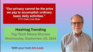 FTC sounds alarm about data collected by big tech: Hashtag Trending for Wednesday, Sept 25 2024