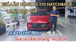 Giá lăn bánh xe i10 Hatchback số tự động full | Review chi tiết xe i10 mới 2024