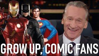 Do Super Hero Fans Need to Grow Up? | A Response to Bill Maher