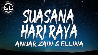 Anuar Zain & Ellina - Suasana Hari Raya (Lyrics)