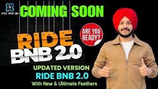 RIDE BNB 2.0 Launch Soon ||करोड़ों कमाने का मौका ||अभी आपको क्या करना है