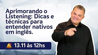 Aprimorando o Listening: Dicas e técnicas para entender nativos em inglês.