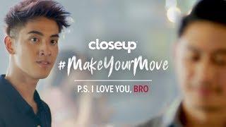 closeup #MakeYourMove Films | P.S. I Love You, Bro