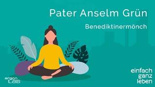 Inspirationen finden mit Pater Anselm Grün | einfach ganz leben