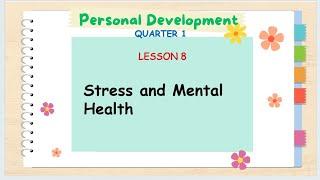 SHS PERSONAL DEVELOPMENT-Q1-LESSON 8-Stress and mental health