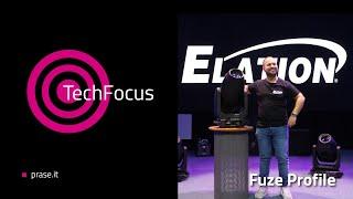 Tech focus | Elation Fuze Profile