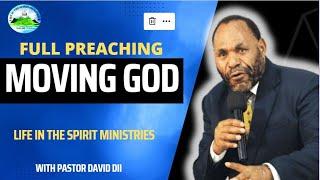 MOVING GOD -  FULL PREACHING - With Pastor David Dii