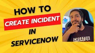 How to create incident in ServiceNow | #createincident