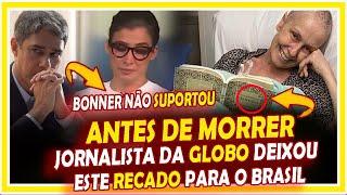 ANTES DE PARTIR Jornalista Da Globo Deixa RECADO De Deus Para O Brasil