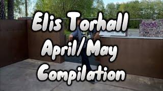 Elis Torhall - April/May Compilation 2024