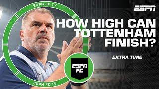 Are people sleeping on Tottenham to finish in the Premier League top 4? | ESPN FC Extra Time