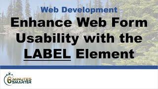 Enhance Web Form Usability with the LABEL Element and the FOR and ID Attributes