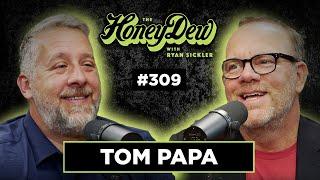 HoneyDew Podcast #309 | Tom Papa