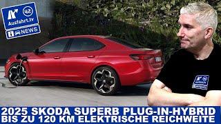 2025 Skoda Superb iV - Plug-in hybrid from Skoda with 120 km electric range | AusfahrtTV News