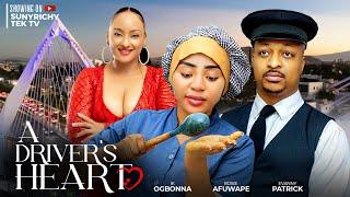 A DRIVER'S HEART - IK OGBONNA ROSEMARY AFUWAPE EVANNY PATRICK Nigerian Movies 2024 Latest FullMovies