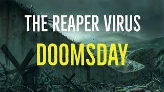 The Reaper Virus (Doomsday Explored)