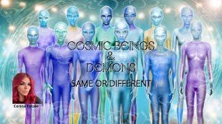 COSMIC BEINGS & DEMONS  |  WHAT'S THE DIFFERENCE | CORINA PATAKI