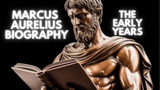 Stoicism: Marcus Aurelius Biography Part1: The Early Years