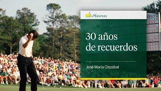 30 años del triunfo de Olazábal en Augusta National l El Masters