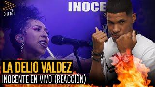 LA DELIO VALDEZ - INOCENTE en vivo Reaccion