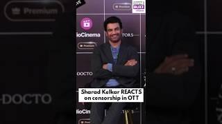 Sharad Kelkar REACTS on censorship in OTT #jiocinema #ott