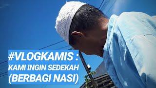 #VlogKAMIS : BERBAGI NASI