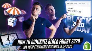 How to dominate Black Friday 2020 | 10 x your ecommerce business in Q4 | Shopify & eCommerce