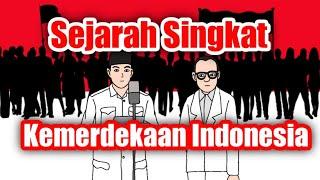 SEJARAH SINGKAT KEMERDEKAAN INDONESIA