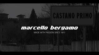 Marcello Bergamo - Made with Passion Since 1977