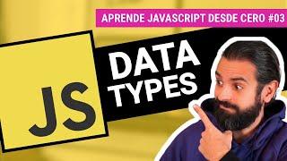 TIPOS DE DATOS en JAVASCRIPT | Curso de Programación con JavaScript desde cero