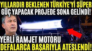 YILLARDIR BU HABERİ BEKLİYORDUK ! TÜRKİYE'Yİ SÜPER GÜÇ YAPACAK YERLİ RAMJET MOTOR ATEŞLENDİ !