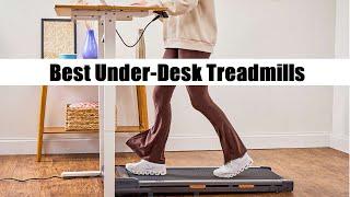 Top 5 Best Under Desk Treadmills of 2024