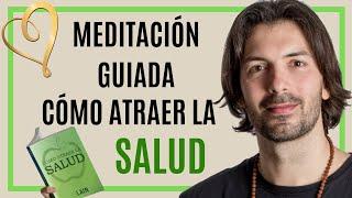 MEDITACIÓN GUIADA sobre CÓMO ATRAER LA SALUD, ENERGÍA Y VITALIDAD.