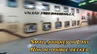 Small Journey in  VALSAD FAST PASSENGER | Non AC Double Decker coaches | INDIAN RAILWAYS