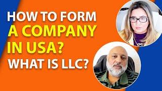 How to form a company in USA? What is LLC?  what are requirements to register LLC in USA?