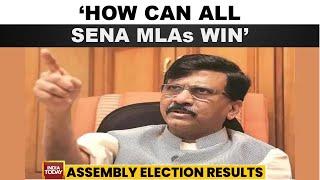 Maharashtra Election Result | How Can All Shiv Sena MLAs Win | Sanjay Raut  | India Today News