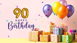 Happy 90th Birthday │ Happy Birthday Song