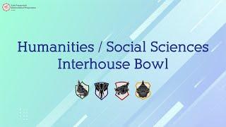 Humanities / Social Sciences Interhouse Bowl