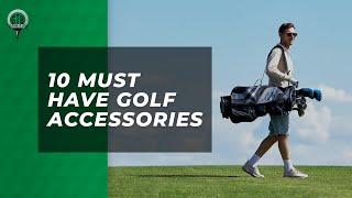 10 Most Essential Golf Accessories for Every Golfer!