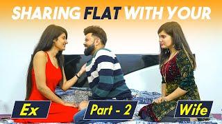 Sharing Flat With Ex And Wife - Part 2 | Girlfriend Ka Pyaar | Gharvali Vs Baharvali | Fuddu Kalakar