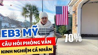 Phỏng vấn Định Cư Mỹ EB3: 10 câu hỏi để đậu visa