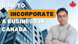 How To Register a Business in Canada in 2024 | Incorporate Your Canadian Business