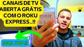 COMO VER CANAIS DE TV ABERTOS, GLOBO, SBT, BAND, RECORD. SMART TV COM Roku Express melhor que TV Box