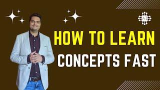How to learn concepts fast | How to learn machine learning and AI | How to learn data science