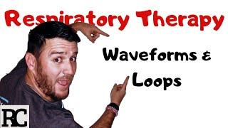 Respiratory Therapy - Interpreting Waveforms and Loops
